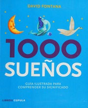1000 sueños : guía ilustrada para comprender su significado