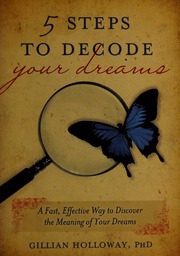 5 steps to decode your dreams : a fast, effective way to discover the meaning of your dreams