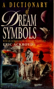 A dictionary of dream symbols : with an introduction to dream psychology