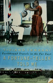 A fortune-teller told me : earthbound travels in the Far East