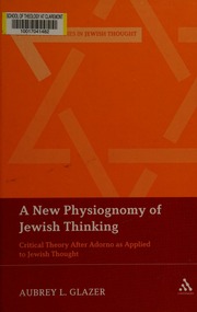 A new physiognomy of Jewish thinking : critical theory after Adorno as applied to Jewish thought