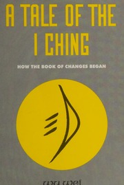 A Tale of the I Ching: The Beginning of the Book of Changes