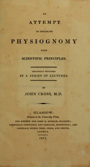 An attempt to establish physiognomy upon scientific principles ..