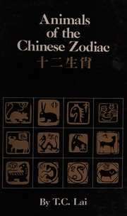 Animals of the Chinese zodiac =: Shih erh sheng hsiao