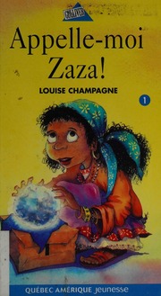 Appelle-moi Zaza! : roman