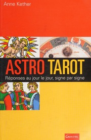 Astro tarot : réponses au jour le jour, signe par signe