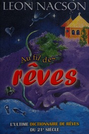 Au fil des rêves : l'ultime dictionnaire des rêves du 21e siècle