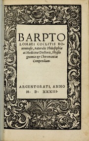 Barptolomaei Coclitis bononiensis, naturalis philosophiae ac medicinae doctoris, Physiognomiae & chiromantiae compendium