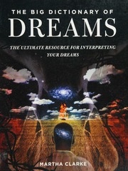 Big dictionary of dreams : the ultimate resource for interpreting your dreams