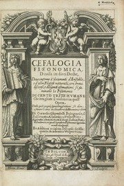 Cefalogia fisonomica diuisa in dieci deche : doue conforme à'documenti d'Aristotile, e d'altri filosofi naturali, con breui discorsi, e diligenti osseruationi si esaminano le fisonomie : di cent