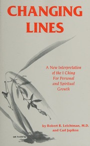 Changing Lines: A New Interpretation of the I Ching for Personal and Spiritual Growth (Line by Line)