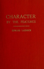 Character by the features; a division of the face into "zones," and the reading of character as represented by the features therein ..