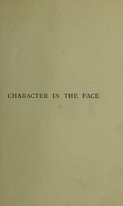 Character in the face : our looks and what they mean physiognomical sketches