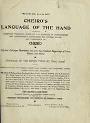 Cheiro's language of the hand : complete practical work on the sciences of cheirognomy and cheiromancy, containing the system, rules, and experience of Cheiro [pseud.] fifty-five full-page illust
