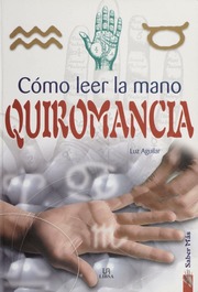Cómo leer la mano : quiromancia