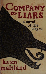 Company of liars : a novel of the plague