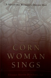 Corn woman sings : a medicine woman's dream map