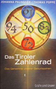 Das Tiroler Zahlenrad : das Geheimnis unserer Geburtszahlen