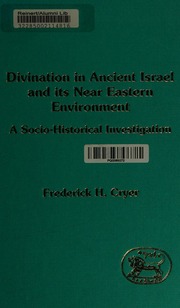 Divination in ancient Israel and its Near Eastern environment : a socio-historical investigation