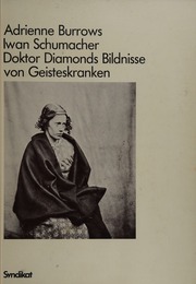 Doktor Diamonds Bildnisse von Geisteskranken