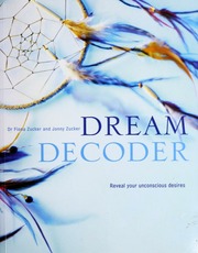 Dream decoder : reveal your unconscious desires