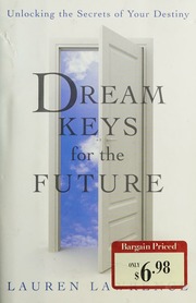 Dream keys for the future : unlocking the secrets of your destiny