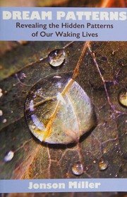 Dream patterns : revealing the hidden patterns of our waking lives