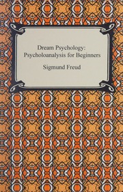 Dream psychology : psychoanalysis for beginners