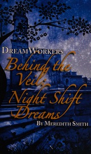 Dream workers : behind the veil : night shift dreams