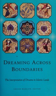 Dreaming across boundaries : the interpretation of dreams in Islamic lands