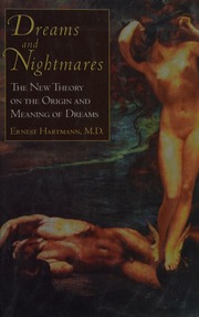 Dreams and nightmares : the new theory on the origin and meaning of dreams