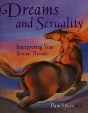 Dreams and sexuality : interpreting your sexual dreams