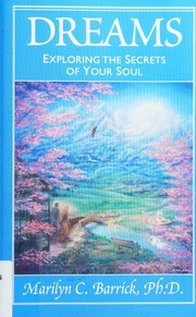 Dreams : exploring the secrets of your soul