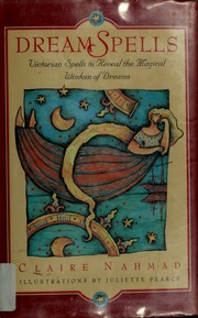 Dreamspells : Victorian spells to reveal the magical wisdom of dreams