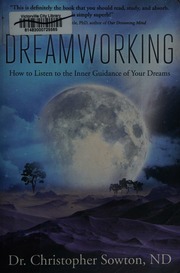 Dreamworking : how to listen to the inner guidance of your dreams