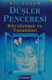 Düşler penceresi : rüyalarınız ve yorumları /cNil Eldem