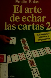 El arte de echar las cartas 2 : cartomancia francesa y anglosajona
