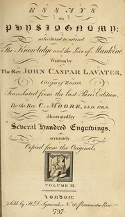 Essays on physiognomy; calculated to extend the knowledge and the love of mankind