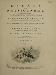 Essays on physiognomy; designed to promote the knowledge and the love of mankind