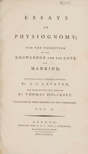 Essays on physiognomy; for the promotion of the knowledge and the love of mankind