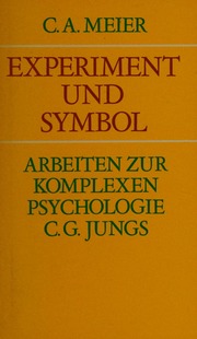 Experiment und Symbol : Arbeiten zur komplexen Psychologie C. G. Jungs ; hrg. von Elisabeth Rüf im Auftrag der Klinik und Forschungsstätte für Jungsche Psychologie