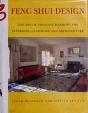 Feng Shui design : from history and landscape to modern gardens & interiors