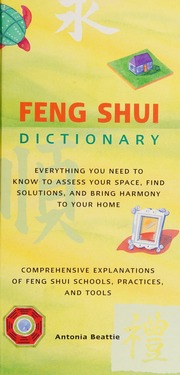 Từ điển phong thủy : mọi điều bạn cần biết để đánh giá không gian, tìm giải pháp và mang lại hài hòa cho ngôi nhà