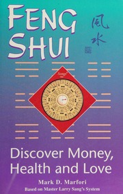 Phong Thủy: Khám phá tài lộc, sức khỏe và tình yêu - Hệ thống của Thầy Larry Sang