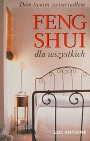 Phong Thủy Cho Mọi Người: Ngôi Nhà Là Tấm Gương Của Bạn