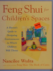 Feng shui for children's spaces : a parent's guide to designing environments in which children will thrive