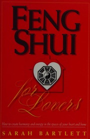 Feng shui for lovers : how to create harmony and energy in the spaces of your heart and home