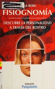 Fisiognomia/ Physiognomy: Como Descubrir La Personalidad Mediante el Estudio del Rostro / How to discover my means of personality the facial study (Psiquismo / Psychism)