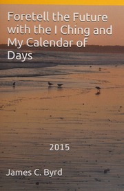 Foretell the Future with the I Ching and My Calendar of Days