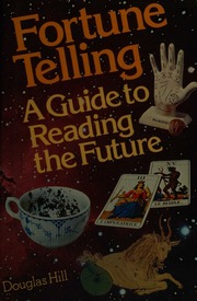 Fortune telling : a guide to reading the future